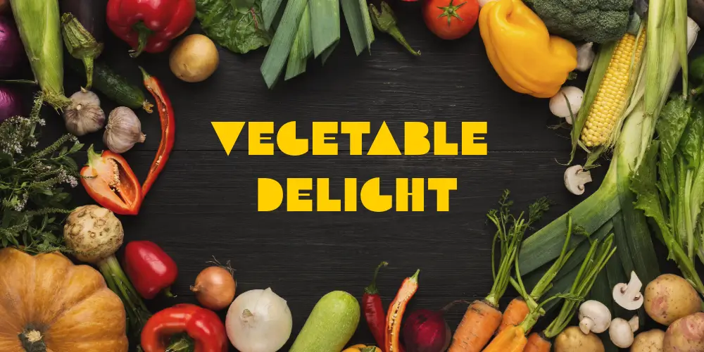 Vegetable Delight